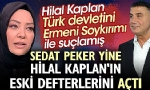 Sedat Peker yine Hilal Kaplan`ın eski defterlerini açtı. Hilal Kaplan Türk devletini ermeni soykırım