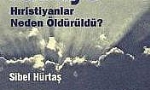 Türkiye`de Hıristiyanlar neden öldürüldü?