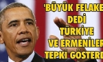 Obama `Büyük Felaket` Dedi. Türkiye Ve Ermenistan Tepki Gösterdi