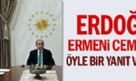 Erdoğan Ermeni cemaatine öyle bir yanıt verdi ki...