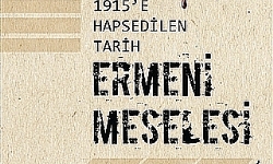 1915’e Hapsedilen Tarih Ermeni Meselesi