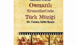 ​Osmanlı Ermenileri’nde Türk Müziği Dr. Fatma Adile Başer