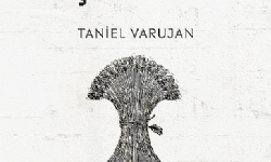 Şair Taniel Varujan ve ‘Ekmeğin Şarkısı’