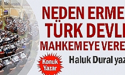 Neden Ermeniler Türk devletini mahkemeye veremezler