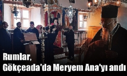 Rumlar, Gökçeada’da Meryem Ana’yı andı