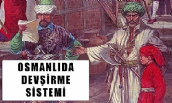 Devşirme Sistemi Nedir, Amaçları ve Özellikleri Nelerdir?