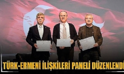 Türk-Ermeni İlişkileri Paneli düzenlendi