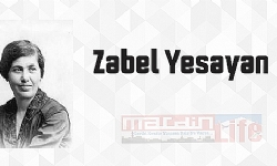 Zabel Yesayan kimdir? Zabel Yesayan kitapları ve sözleri