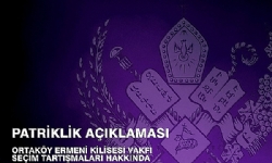 Ortaköy Ermeni Kilisesi Vakfı Seçim Tartışmaları Hakkında Patriklik Açıklaması
