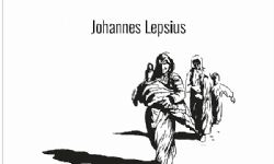Johannes Lepsius – Ermenistan ve Avrupa / Güçlü Hristiyan Devletlerine Karşı Bir Suçlama Metni