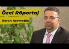 Özel Röportaj | Prof. Dr. Daron Acemoğlu